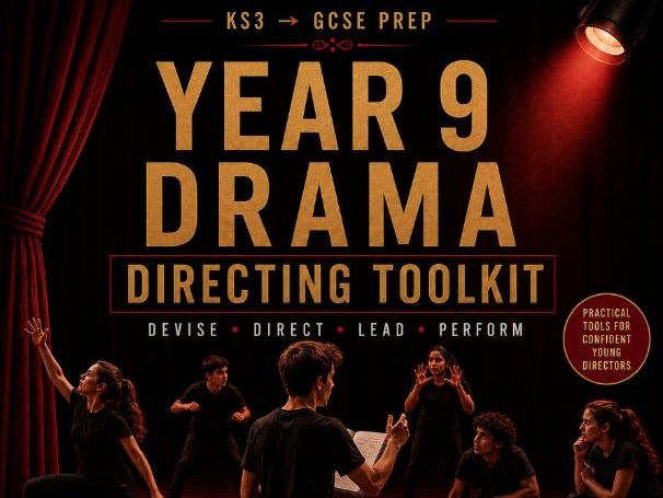 Year 9 Drama – Directing Toolkit (KS3 → GCSE Prep)