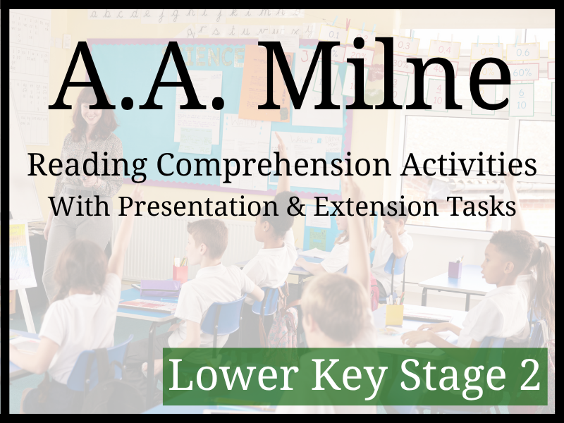 A.A. Milne Reading Comprehension Activities | Year 3 & Year 4 | LKS2