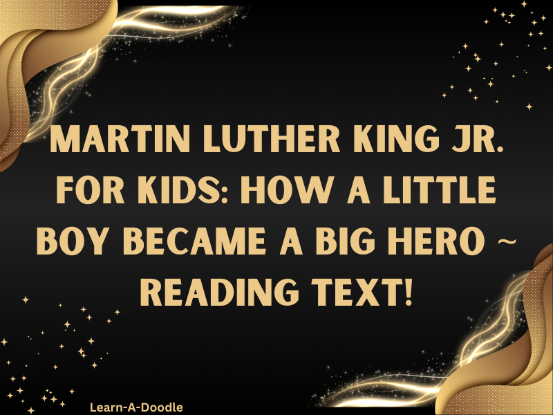 Martin Luther King Jr. for Kids: How a Little Boy Became a Big Hero ~ Reading Text!