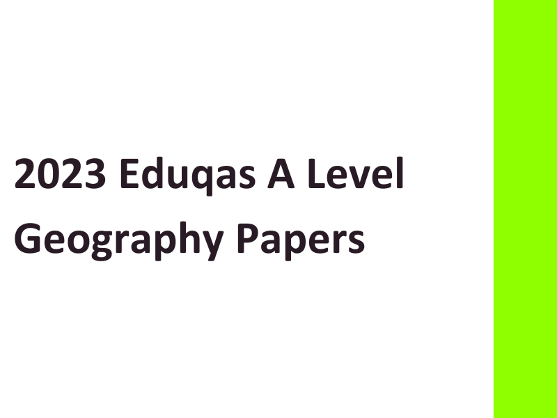 Eduqas A Level Geography Papers 2023 Teaching Resources