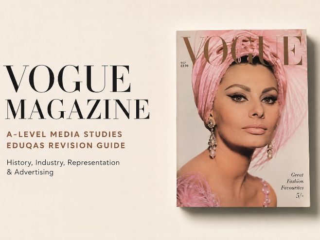 Vogue Magazine Eduqas A-Level Media Studies | Industry, Representation, Advertising & Theory