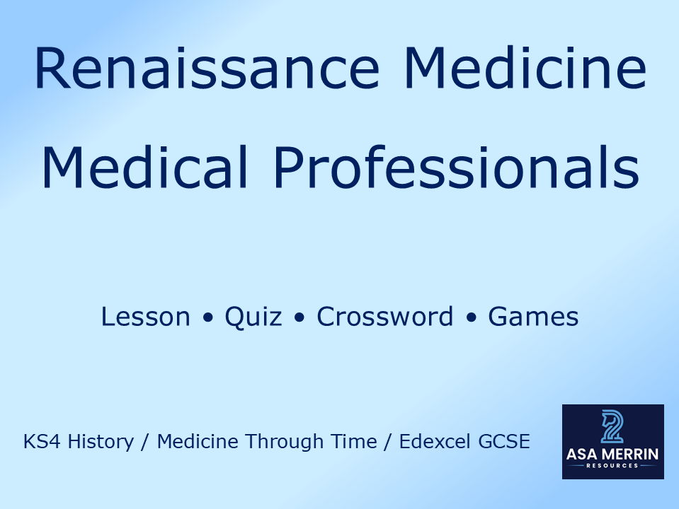 GCSE Medicine Through Time | Renaissance | Medics Bundle | Lesson, Quiz, Crossword & Games