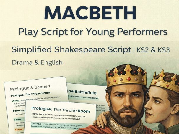 Macbeth Play Script for Young Performers (KS2/KS3) | Simplified Shakespeare Script | Drama & English