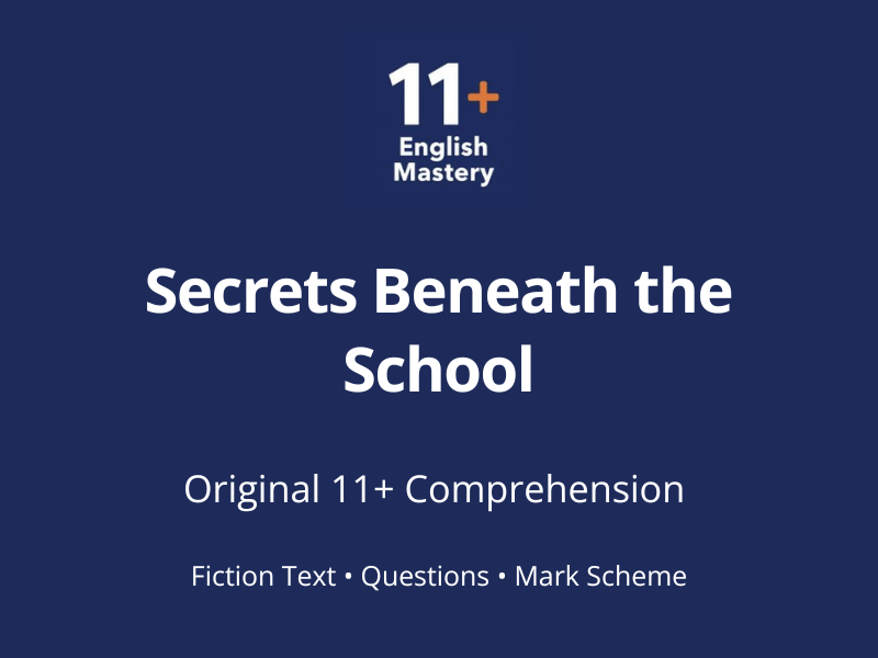 11+ Comprehension Paper – Secrets Beneath the School (Fiction, Y5–6)