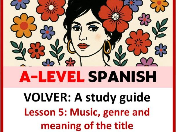 A-Level Spanish - Volver - Lesson 5 (Use of music, genre and meaning of title)