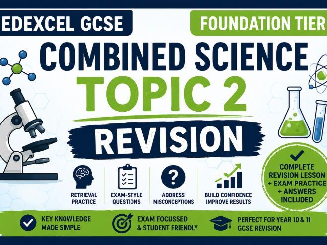 Edexcel GCSE Combined Science Foundation Revision – Topic 2 Complete Lesson & Exam Practice Mat