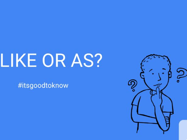 Like or As? #itsgoodtoknow