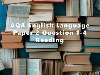 AQA English Language Paper 2 Question 1-4 Reading