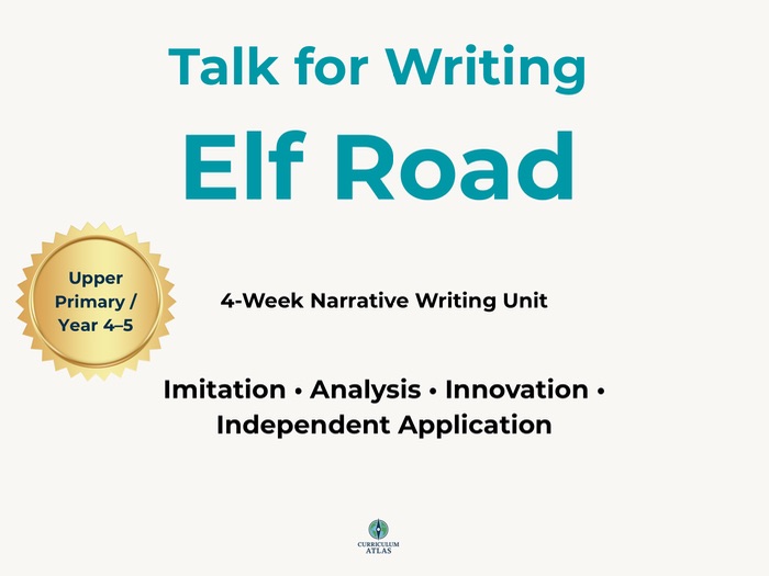 Elf Road – Talk for Writing | 4-Week Narrative Writing Unit | Upper Primary (Year 4)