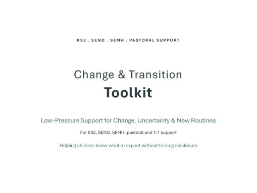 Change & Transition Toolkit – KS2 SEND, SEMH & Pastoral Support