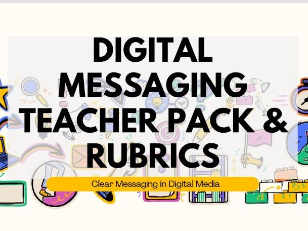 Digital Messaging Teacher Pack & Rubrics