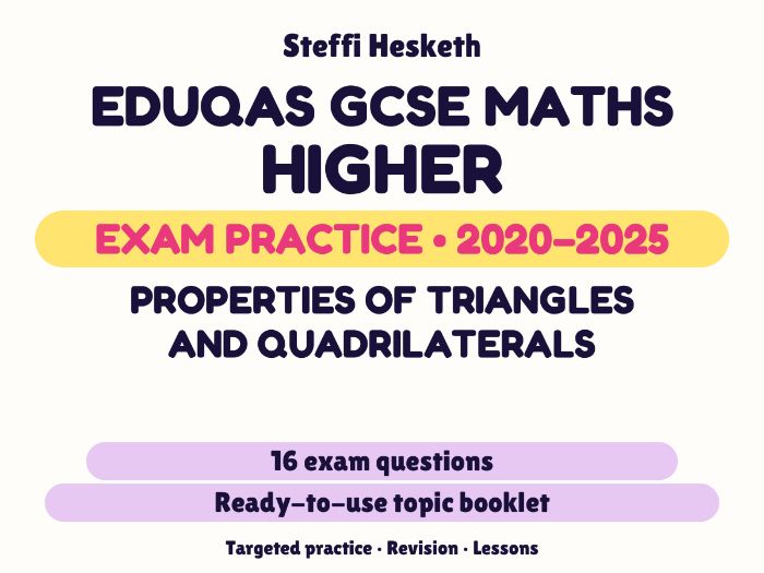 Eduqas GCSE Maths Higher: Properties of triangles and quadrilaterals Exam Questions | 2020-2025