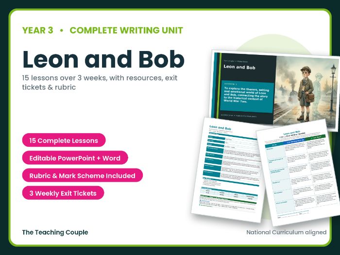 Leon and Bob | Year 3 English Unit | 15 Complete Lessons + Resources + Marking Scheme