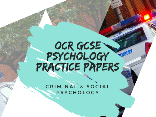 OCR Psychology  9-1 Criminal Psychology & Social Psychology Practice Papers