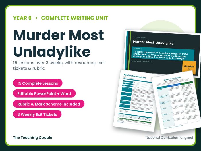 Murder Most Unladylike | Year 6 English Unit | 15 Complete Lessons + Resources + Mark Scheme
