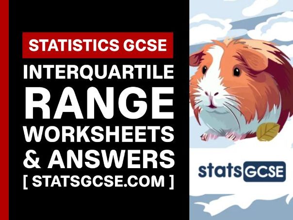 Interquartile range - GCSE Statistics - Worksheet Pack + Answers