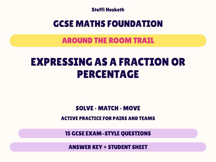 GCSE Foundation Maths Expressing as a Fraction or Percentage | Around the Room Trail