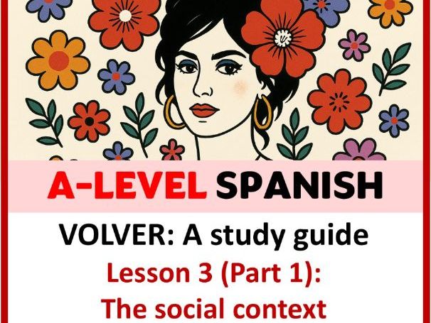 A-Level Spanish - Volver - Lesson 3 (Part 1: The social context)