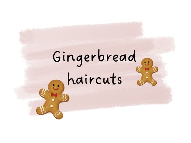 Gingerbread haircuts