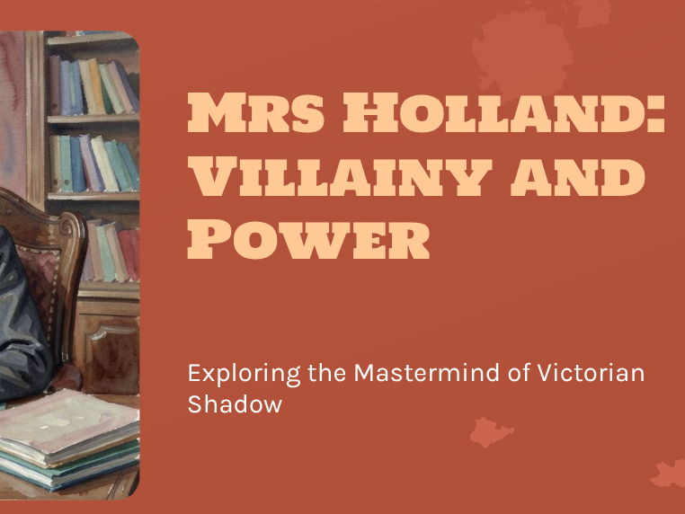 Ruby in the Smoke: Mrs Holland, Power & the Female Villain
