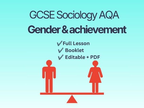 AQA GCSE Sociology of Education- Gender & Achievement- L7/8