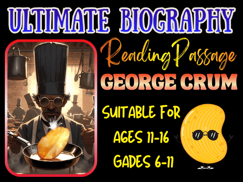 George Crum Potato Chip Inventor: Biography Reading Passage Black History Month