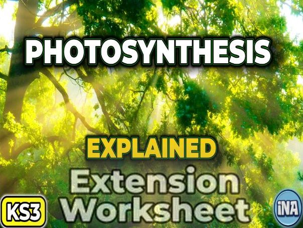 Photosynthesis - KS3 Biology Extension Pack