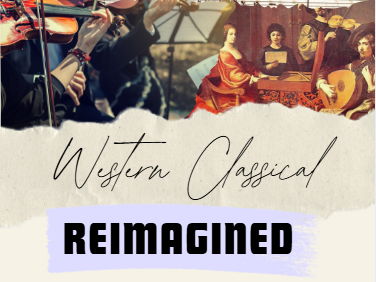 Western Classical Music ...Reimagined!