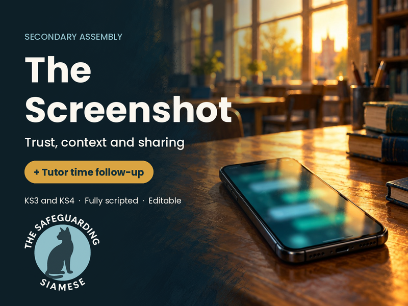 The Screenshot: Privacy, Trust and Sharing Assembly + Tutor Time (KS3/KS4)
