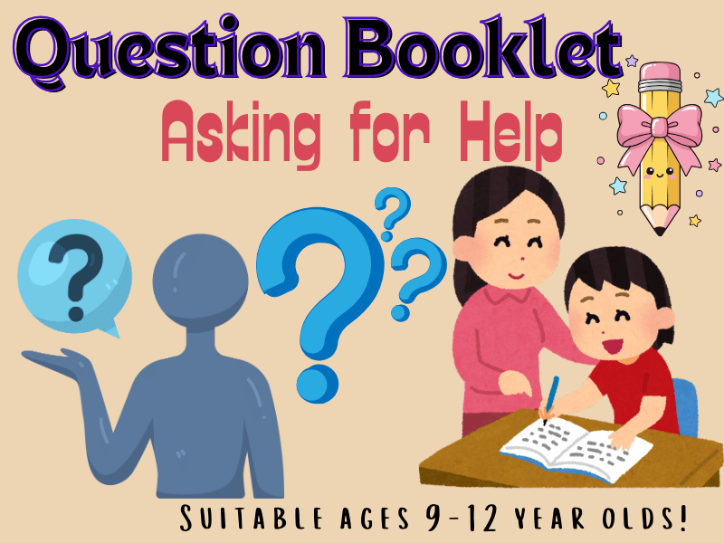 The Power of Asking for Help: A Question Booklet for Strong, Smart Students!