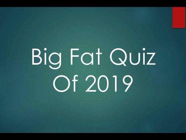 Big Fat Quiz of 2019