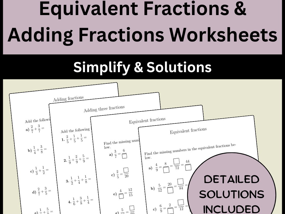 Equivalent Fractions & Adding Fractions Worksheets Simplify & Solutions