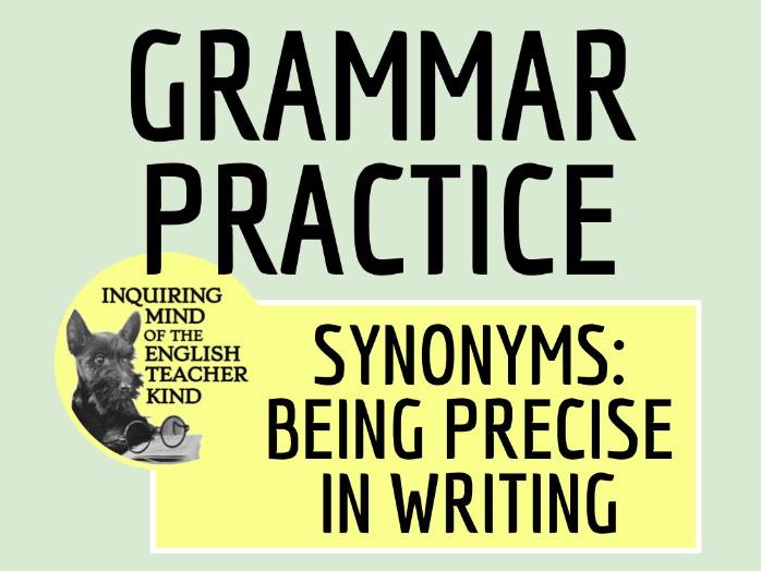 Grammar Worksheet on Synonyms and Precise Language Teaching Resources