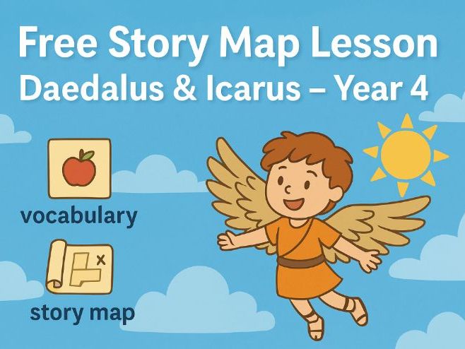 Year 4 Free Lesson - Daedalus & Icarus PowerPoint, Storymap, Vocab, WAGOLL