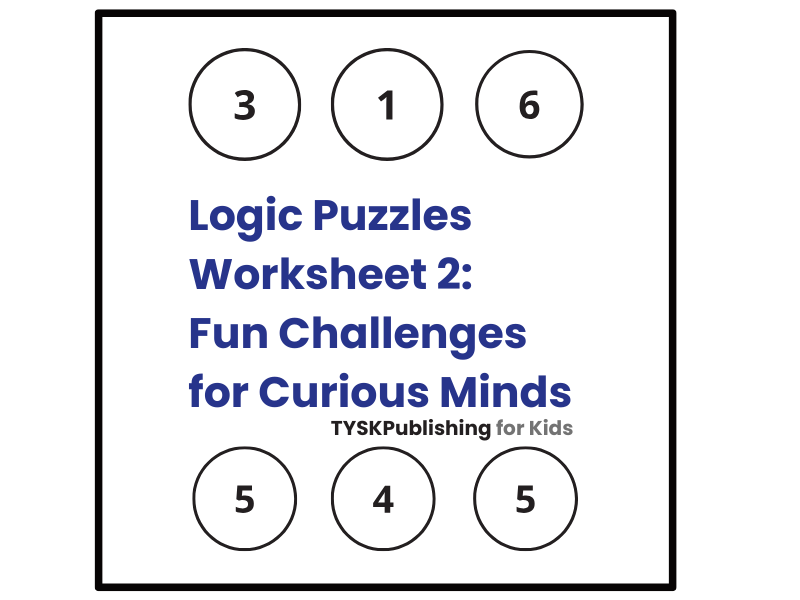 Logic Puzzles Worksheet 2: Fun Challenges for Curious Minds