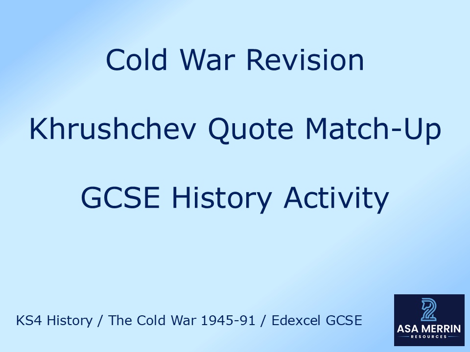 Cold War Revision: Khrushchev Quote Match-Up & Chronology Activity (Edexcel GCSE History)