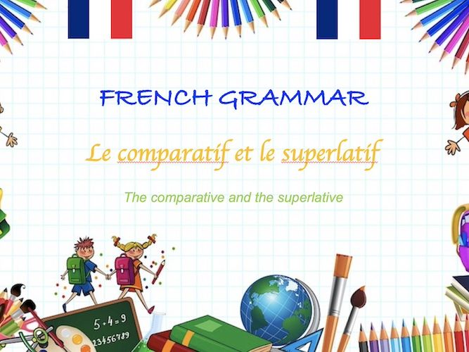 Le comparatif et le superlatif