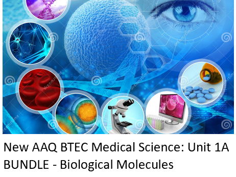 NEW: AAQ BTEC Medical Science Unit 1A BUNDLE - Molecules