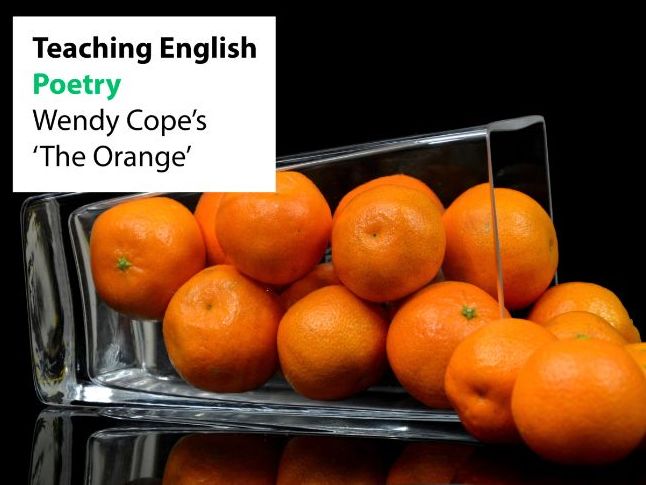 Key Stage 3 English: Poetry - Wendy Cope 'The Orange' (Years 8-9)