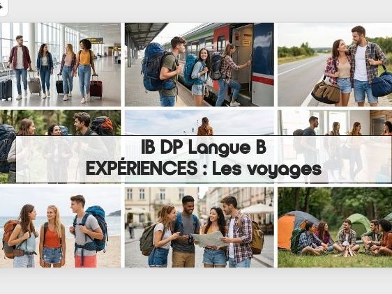 8. IB DP French B: EXPÉRIENCES : Les voyages
