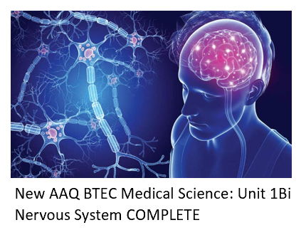 New AAQ BTEC Medical Science Complete Unit 1B Nervous System