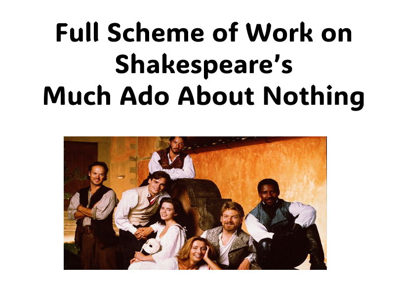 Much Ado About Nothing - Full Scheme of Work