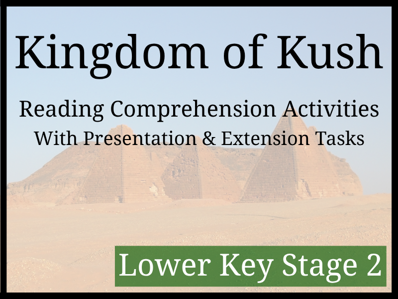 Kingdom of Kush Reading Comprehension Activities | Year 3 & Year 4 | LKS2