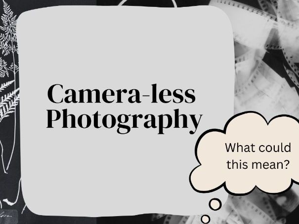 Cameraless Photography for KS3 KS4