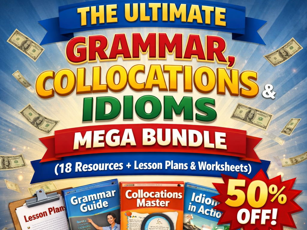 The Ultimate Grammar, Collocations & Idioms Mega Bundle (18 Resources + Lesson Plans & Worksheets) 50% Off – Complete Classroom Toolkit for Intermediate to Advanced Learners