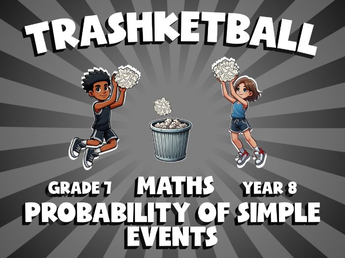 Probability of Simple Events TRASHKETBALL Maths Game | No-Prep Year 8 Review Activity