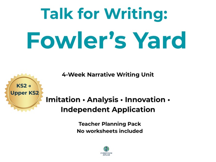 Talk for Writing: Fowler’s Yard – 4-Week Narrative Writing Unit (Upper KS2)