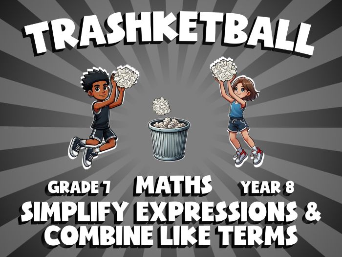 Simplify Expressions & Combine Like Terms TRASHKETBALL Maths Game | No-Prep Year 8 Review Activity