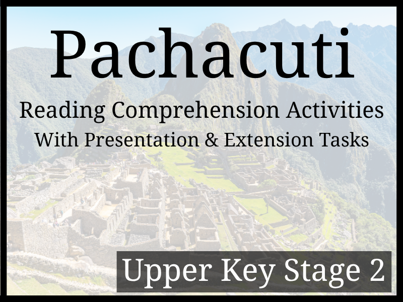 Pachacuti Reading Comprehension Activities | Year 5 & Year 6 | UKS2