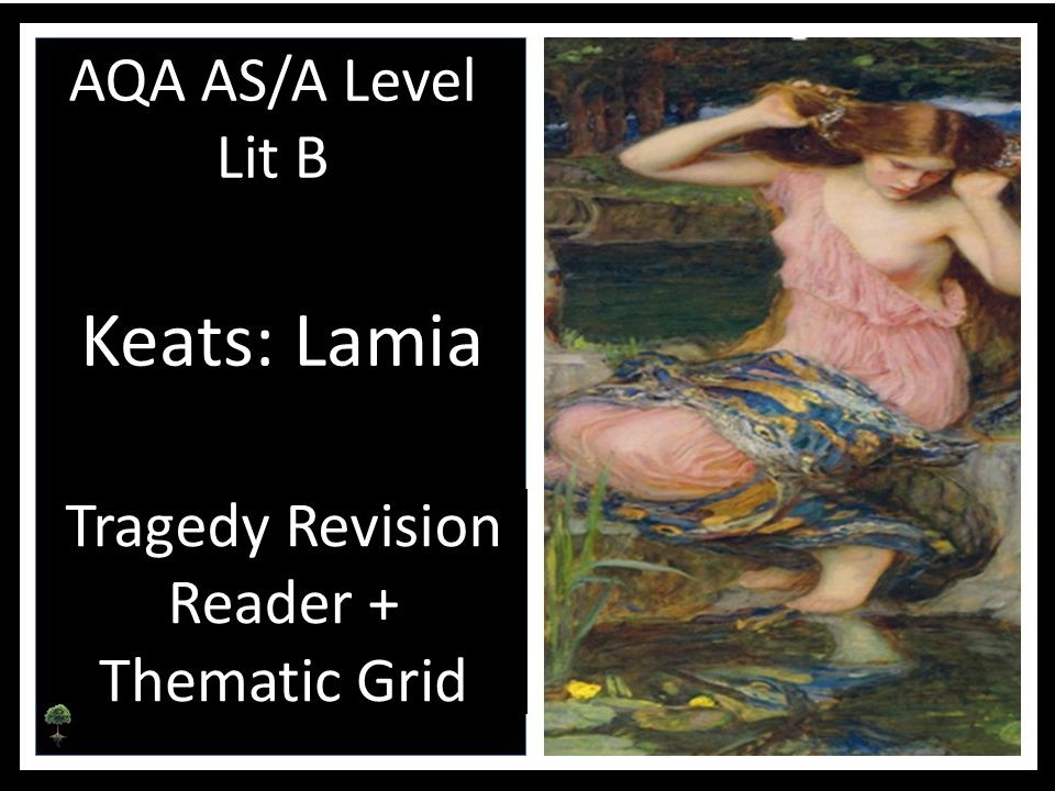 KEATS: LAMIA Revision Reader + Thematic Grid I AQA LIT B
